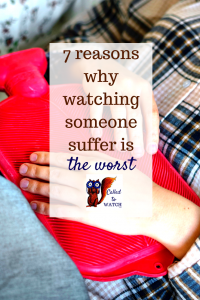 7 reasons why watching someone suffer is the worst www.calledtowatch.com _ #chronicillness #suffering #loneliness #caregiver #pain #caregiving #emotions #faith #God #Hope (1)