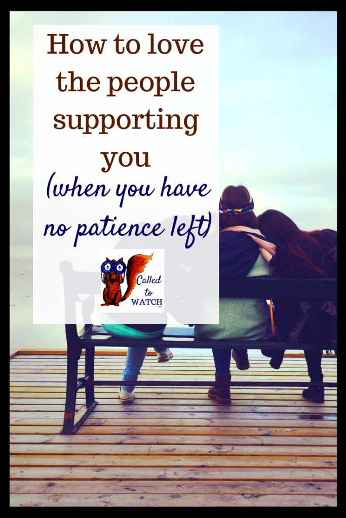 how to love the people supporting you #chronicillness #suffering #loneliness #caregiver #pain #caregiving #spoonie #faith #God #Hope