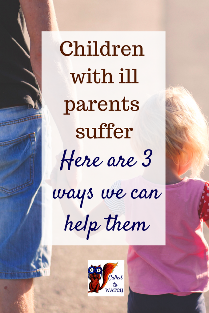 How to love children with chronically ill parents - Called ...