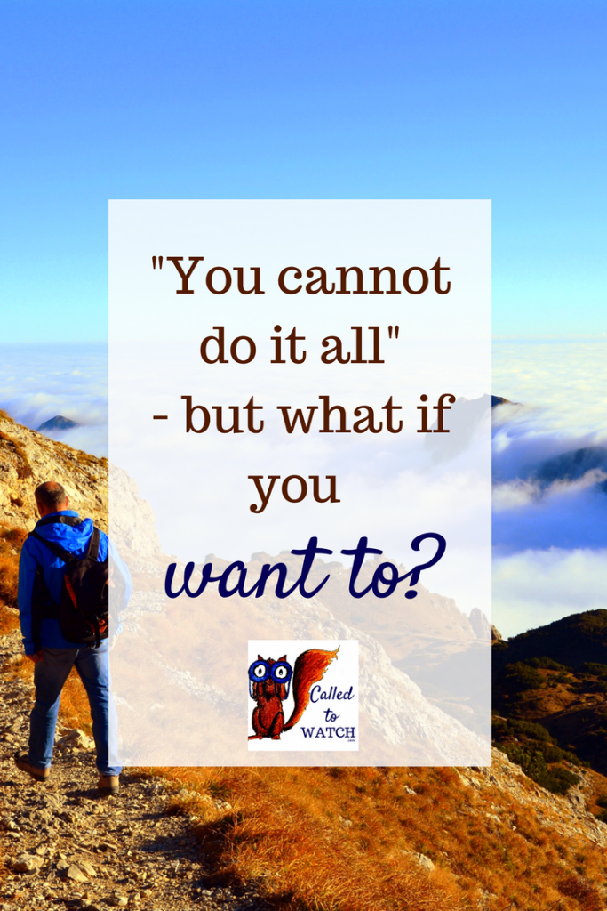 when you want to do it all www.calledtowatch.com _ #chronicillness #suffering #loneliness #caregiver #pain #caregiving #emotions #faith #God #Hope