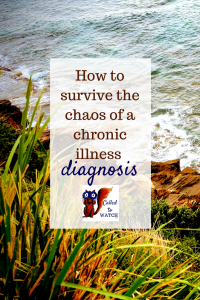 how to survive the chaos of a chronic illness www.calledtowatch.com _ #chronicillness #suffering #loneliness #caregiver #pain #caregiving #emotions #faith #God #Hope