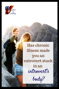 how to love your sick extroverted friend www.calledtowatch.com #caregiver #struggle #chronicillness #writer #hope #chronic #faith #watching #spoonie