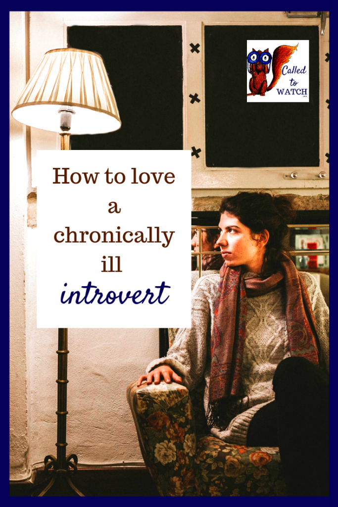 how to love your introverted friend 1 #chronicillness #suffering #loneliness #caregiver #pain #caregiving #spoonie #faith #God #Hope