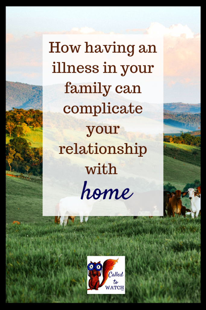 your perspective of home 2www.calledtowatch.com #chronicillness #suffering #loneliness #caregiver #pain #caregiving #spoonie #faith #God #Hope