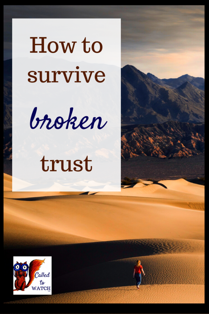 What to do when trust is broken www.calledtowatch.com #caregiver #struggle #chronicillness #writer #hope #chronic #faith #watching #spoonie